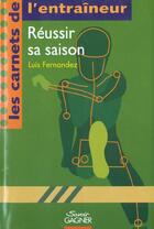Couverture du livre « Reussir Sa Saison » de Fernandez aux éditions Savoir Gagner