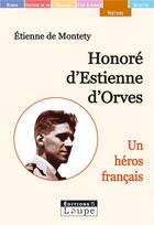 Couverture du livre « Honoré d'Estienne d'Orves, un héros français : Gands caractères » de Etienne De Montety aux éditions Editions De La Loupe