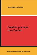 Couverture du livre « Creation poetique chez l'enfant » de Ano Niklas Salm aux éditions Pu De Provence