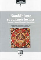 Couverture du livre « Bouddhisme et cultures locales ; quelques cas de réciproques adaptations » de  aux éditions Ecole Francaise Extreme Orient