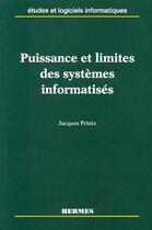 Couverture du livre « Puissance et limites des systèmes informatisés » de Jacques Printz aux éditions Hermes Science Publications