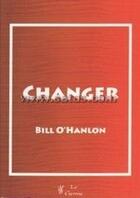 Couverture du livre « Changer » de O Hanlon aux éditions Satas