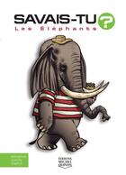 Couverture du livre « Savais-tu ? t.57 ; les éléphants » de Alain M. Bergeron et Sampar et Michel Quintin aux éditions Michel Quintin