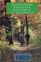 Couverture du livre « Randonnée pédestre Montréal et environs » de Yves Seguin aux éditions Ulysse