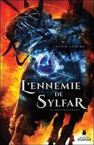 Couverture du livre « L'ennemie de Sylfar t.2 ; le déclenchement » de Justin Lemire aux éditions Ada