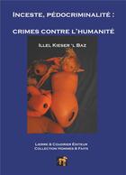 Couverture du livre « Inceste, pédocriminalité : crimes contre l'humanité » de Illel Kieser'L Baz aux éditions Books On Demand