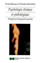 Couverture du livre « Psychologie clinique et pathologique » de Beaune/Reveillere D. aux éditions Gaetan Morin