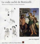 Couverture du livre « Le code caché de Botticelli ; Minerve et le Centaure / les deux testaments » de Jean-Luc Angrand aux éditions Edition Anne Pepin