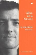 Couverture du livre « La marmite ; entretiens » de Albin De La Simone aux éditions La Machine A Cailloux