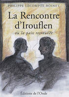 Couverture du livre « La rencontre d'Irouflen ou la paix retrouvée » de Philippe Lecompte-Boinet aux éditions De L'onde