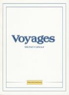 Couverture du livre « Voyages » de Michel Cahour aux éditions Prolegomenes