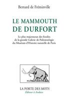 Couverture du livre « Le mammouth de Durfort » de Bernard De Freminville aux éditions La Porte Des Mots