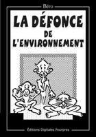 Couverture du livre « La défonce de l'environnement » de Bero aux éditions Digitales Pourpres