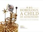Couverture du livre « L'horlogerie, fille de l'astronomie » de Dominique Flechon et Gregory Gardinetti aux éditions Fondation De La Haute Horlogerie