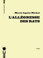 Couverture du livre « L'allégresse des rats » de Marie-Agnes Michel aux éditions La Derniere Goutte