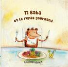 Couverture du livre « Ti baba et le repas gourmand » de Yazoo Ahamad et Maiwenn Vuittenez aux éditions Coccinelle Editions