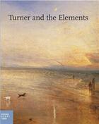 Couverture du livre « Turner and the elements » de Ortrud Westheider aux éditions Hirmer