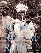 Couverture du livre « Rum rhum ron » de Pascal Kahlin et Sina Buhler aux éditions Scheidegger