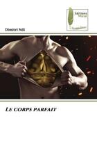 Couverture du livre « Le corps parfait » de Ndi Dimitri aux éditions Muse