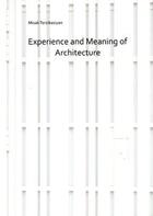 Couverture du livre « Experience and meaning in architecture » de Misak Terzibasiyan aux éditions Loft Publications