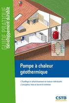 Couverture du livre « Pompe à chaleur géothermique ; chauffage et rafraîchissement en maison individuelle » de Peter Riederer aux éditions Cstb