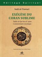 Couverture du livre « Exégèse du Coran sublime / Tafsîr al-Qur'ân al-'azîm : Commentaire mystique » de Sahl Al-Tustari aux éditions Albouraq