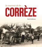 Couverture du livre « Se souvenir de la... Corrèze » de Rudi Molleman aux éditions Geste