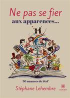 Couverture du livre « Ne pas se fier aux apparences... » de Lehembre Stephane aux éditions Le Lys Bleu