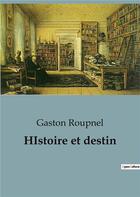 Couverture du livre « HIstoire et destin » de Roupnel Gaston aux éditions Shs Editions