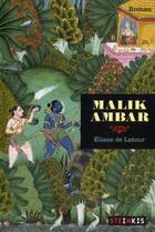Couverture du livre « Malik Ambar » de Eliane De Latour aux éditions Steinkis