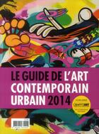 Couverture du livre « Le guide de l'art contemporain urbain 2014 » de  aux éditions Pyramyd