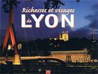 Couverture du livre « Richesses et visages de Lyon » de Gerald Gambier aux éditions Idc