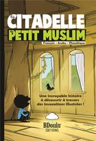 Couverture du livre « La citadelle du petit Muslim » de Noredine Allam aux éditions Bdouin