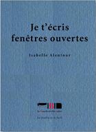 Couverture du livre « Je t'écris fenêtres ouvertes » de Isabelle Alentour aux éditions La Boucherie Litteraire