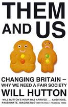 Couverture du livre « Them and us - changing britain - why we need a fair society » de Will Hutton aux éditions Little Brown Uk