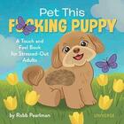 Couverture du livre « Pet this f*cking puppy » de Robb Pearlman aux éditions Rizzoli
