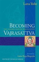 Couverture du livre « Becoming Vajrasattva » de Yeshe Thubten aux éditions Wisdom Publications