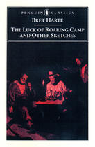 Couverture du livre « The Luck of Roaring Camp and Other Writings » de Bret Harte aux éditions Penguin Group Us