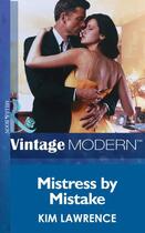 Couverture du livre « Mistress by Mistake (Mills & Boon Modern) » de Kim Lawrence aux éditions Mills & Boon Series