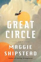 Couverture du livre « GREAT CIRCLE » de Maggie Shipstead aux éditions Random House Us
