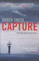 Couverture du livre « Capture » de Roger Smith aux éditions Serpent's Tail