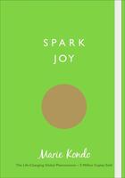 Couverture du livre « SPARK JOY - AN ILLUSTRATED GUIDE TO THE JAPANESE ART OF TIDYING » de Marie Kondo aux éditions Vermilion