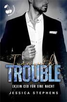 Couverture du livre « Turn With Trouble : (K)ein CEO für eine Nacht » de Stephens Jessica aux éditions Cherry Publishiing