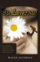 Couverture du livre « He Loves Me! » de Jacobsen Wayne aux éditions Windblown Media