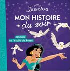 Couverture du livre « Mon histoire du soir : Jasmine et l'étoile de perse, Aladdin » de Disney aux éditions Disney Hachette