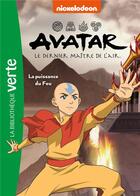 Couverture du livre « Avatar, le dernier maître de l'air Tome 4 : La puissance du Feu » de Nickelodeon aux éditions Hachette Jeunesse