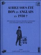 Couverture du livre « Auriez-vous été bon en anglais en 1930 ? » de  aux éditions Larousse