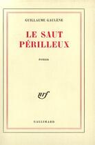 Couverture du livre « Le saut perilleux » de Guillaume Gaulene aux éditions Gallimard