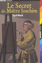 Couverture du livre « Le secret de maitre joachim » de Sigrid Heuck aux éditions Gallimard-jeunesse