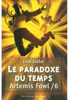 Couverture du livre « Artemis Fowl Tome 6 : Le paradoxe du temps » de Eoin Colfer aux éditions Gallimard-jeunesse